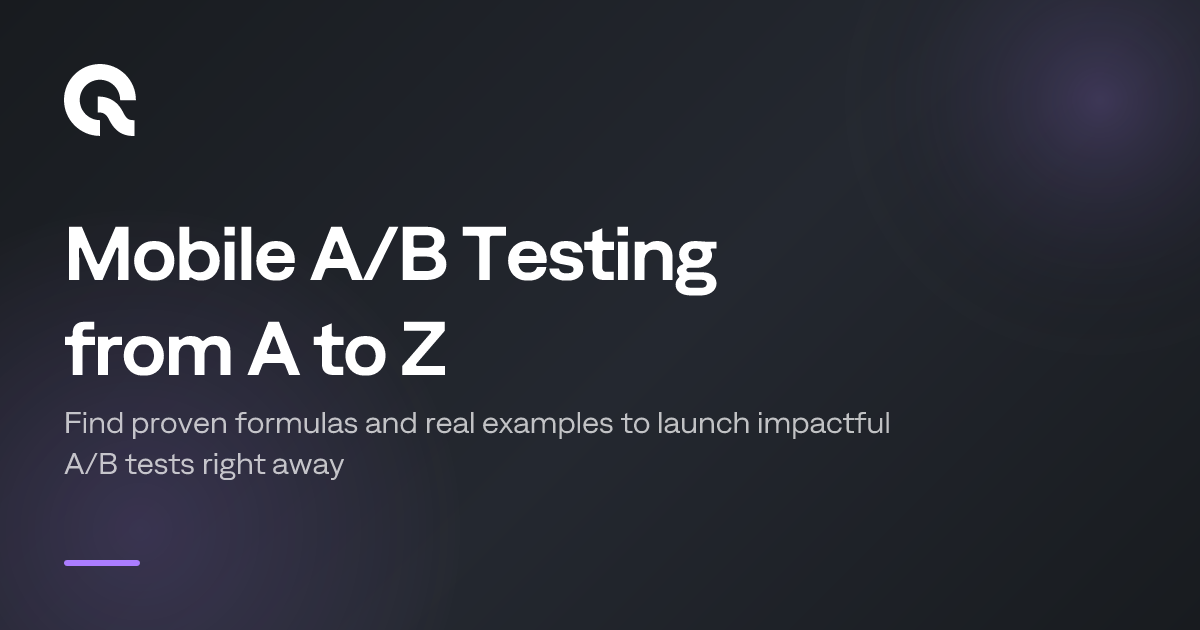 Mobile A/B Testing from A to Z | Qonversion Guides